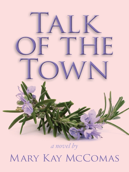 Title details for Talk of the Town by Mary Kay McComas - Available